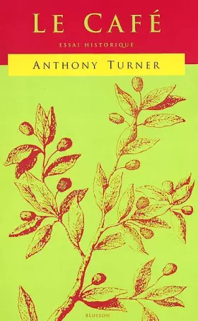 Couverture du produit · Le café, Essai historique : Coffee, An essay