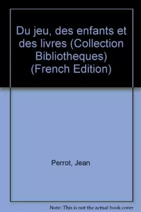 Couverture du produit · Du jeu, des enfants et des livres