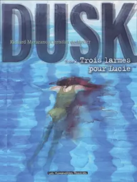 Couverture du produit · Dusk, tome 2 : Trois larmes pour Lucie