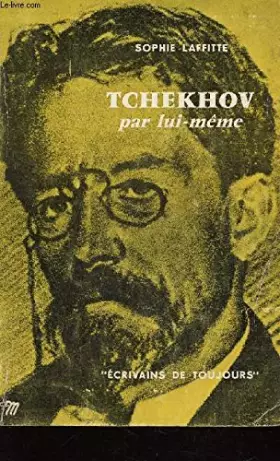 Couverture du produit · TCHEKHOV PAR LUI MEME / COLLECTION "ECRIVAINS DE TOUJOURS".