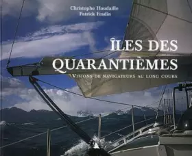 Couverture du produit · Îles des Quarantièmes, Visions de navigateurs au long cours
