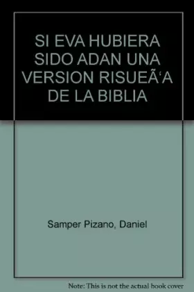 Couverture du produit · SI EVA HUBIERA SIDO ADAN UNA VERSION RISUEÃ‘A DE LA BIBLIA