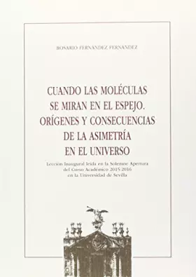 Couverture du produit · Cuando las moléculas se miran en el espejo. Orígenes y consecuencias de la asimetría en el Universo: Lección Inaugural leída en