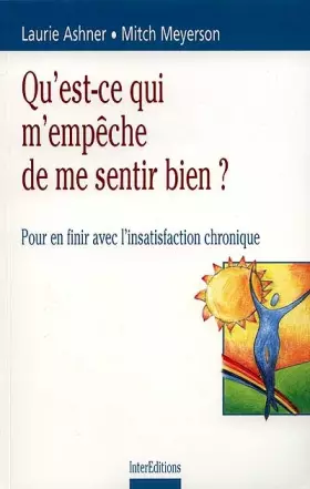 Couverture du produit · Qu'est-ce qui m'empêche de me sentir bien ? Pour en finir avec l'insatisfaction chronique