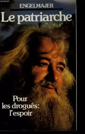 Couverture du produit · Le patriarche. pour les drogues : l'espoir.