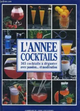 Couverture du produit · L'annee cocktails. 365 cocktails a deguster avec passion... et moderation