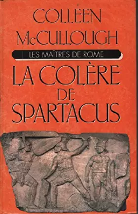 Couverture du produit · La colère de spartacus( les maîtres de rome )