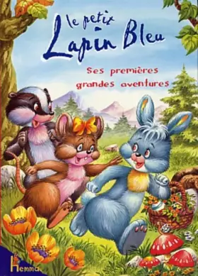 Couverture du produit · Le petit lapin bleu, ses premières grandes aventures