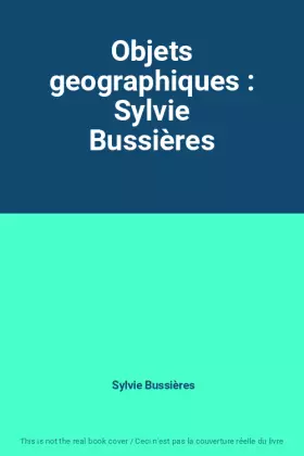 Couverture du produit · Objets geographiques : Sylvie Bussières