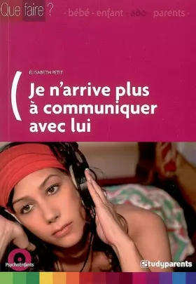 Couverture du produit · Je n'arrive plus à communiquer avec lui