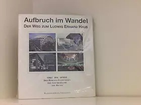 Couverture du produit · Aufbruch im Wandel. Der Weg zum Ludwig Ehrhard Haus