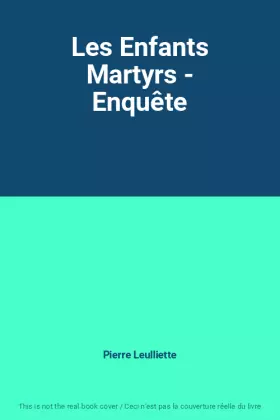 Couverture du produit · Les Enfants Martyrs - Enquête