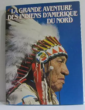 Couverture du produit · La grande aventure des indiens d'Amérique du Nord