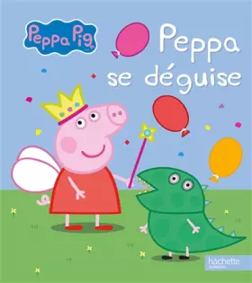 Couverture du produit · Peppa Pig / Peppa se déguise