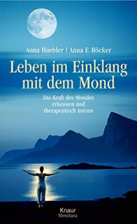 Couverture du produit · Leben im Einklang mit dem Mond: Die Kraft des Mondes erkennen und therapeutisch nutzen