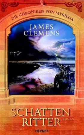 Couverture du produit · Schattenritter. Die Chroniken von Myrillia 01.