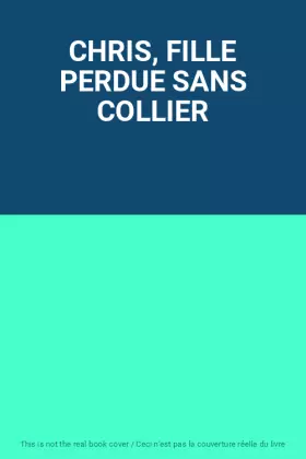 Couverture du produit · CHRIS, FILLE PERDUE SANS COLLIER