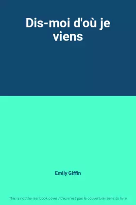 Couverture du produit · Dis-moi d'où je viens