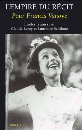 Couverture du produit · L'empire du récit, pour Francis Vanoye