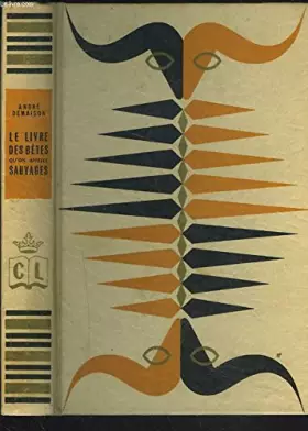 Couverture du produit · LE LIVRE DES BÊTES QU'ON APPELLE SAUVAGE.