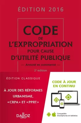 Couverture du produit · Code de l'expropriation pour cause d'utilité publique 2016 commenté - 2e éd.