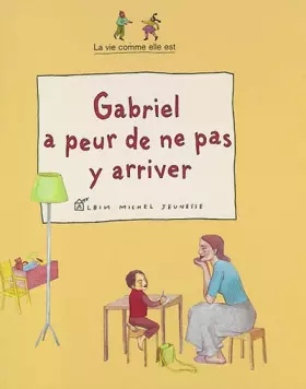 Couverture du produit · Gabriel a peur de ne pas y arriver
