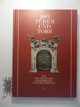Couverture du produit · Dreihundertfünfzig Türen und Tore aus Deutschland, Österreich und der Schweiz