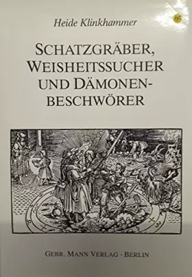 Couverture du produit · Schatzgräber, Weisheitssucher und Dämonenbeschwörer: Die motivische und thematische Rezeption des Topos der Schatzsuche in der 