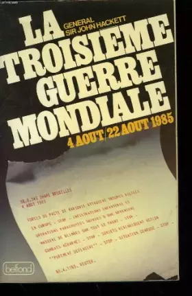 Couverture du produit · La troisieme guerre mondiale 4 aout / 22 aout 1985