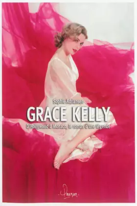 Couverture du produit · Grace Kelly, d'Hollywood à Monaco, le roman d'une légende