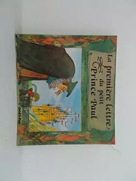 Couverture du produit · LA Premiere Lettre Du Petit Prince Paul/the Prince Who Wrote a Letter (French Edition)