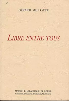 Couverture du produit · Libre entre tous - Poèmes 1968-1989 (Destins et Mythes)