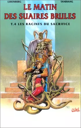 Couverture du produit · Le Matin des suaires brulés, tome 4 : Les racines du sacrifice