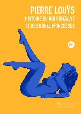 Couverture du produit · Histoire du roi Gonzalve et des douze princesses