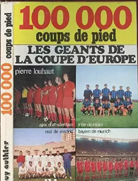 Couverture du produit · 100000 coups de pied : Les géants de la coupe d'Europe (100000)