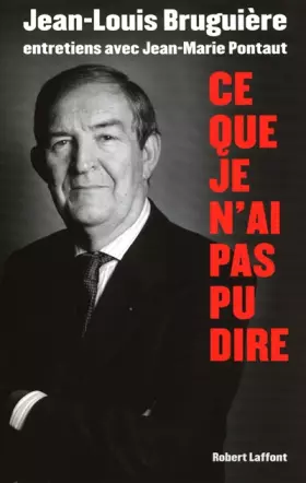 Couverture du produit · Ce que je n'ai pas pu dire : entretiens avec Jean-Marie Pontaut