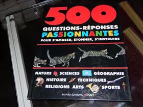 Couverture du produit · 500 QUESTIONS-REPONSES PASSIONNANTES POUR S'AMUSER, ETONNER, S'INSTRUIRE