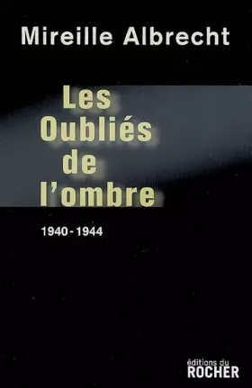 Couverture du produit · Les oubliés de l'ombre: 1940-1944