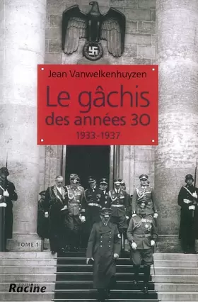 Couverture du produit · Le gâchis des années 30: 1933-1937 Tome 1