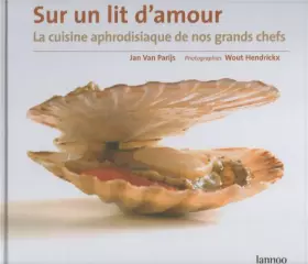 Couverture du produit · Sur un lit d'amour : la cuisine aphrodisiaque de nos grands chefs