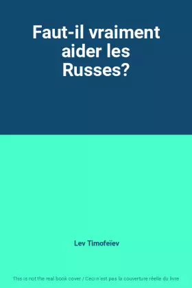 Couverture du produit · Faut-il vraiment aider les Russes?