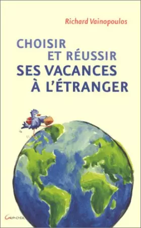 Couverture du produit · Choisir et réussir ses vacances à l'étranger