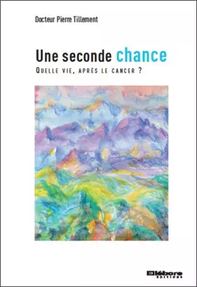 Couverture du produit · Une seconde chance - Quelle vie après le cancer ?