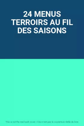 Couverture du produit · 24 MENUS TERROIRS AU FIL DES SAISONS