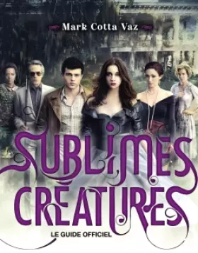 Couverture du produit · Guide officiel du film Sublimes Créatures