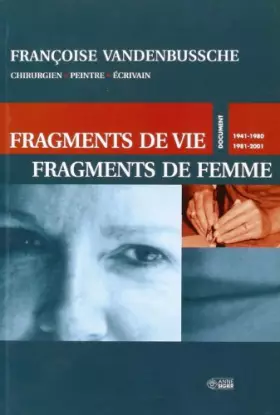 Couverture du produit · Fragments de vie, fragments de femme : documents, 1941-1980, 1981-2001