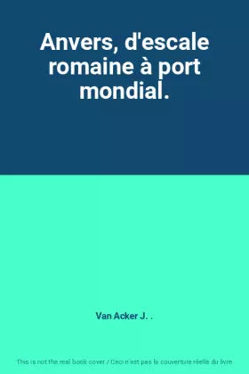 Couverture du produit · Anvers, d'escale romaine à port mondial.