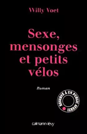 Couverture du produit · Sexe, mensonges et petits vélos
