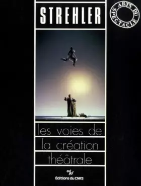 Couverture du produit · Les Voies de la création théâtrale : Strehler