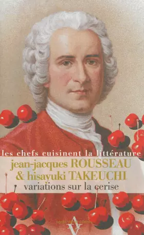 Couverture du produit · Variations sur la cerise : Sushi à la griotte, omelette blanche parfumée aux cerises et à l'orange & oublie à la parisienne